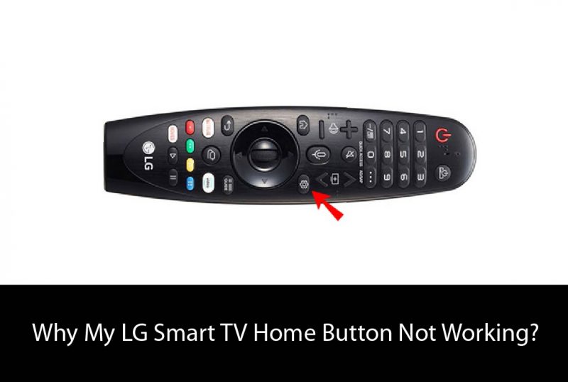 Why My LG Smart TV Home Button Not Working?