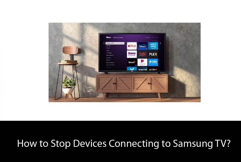 How to Stop Devices Connecting to Samsung TV