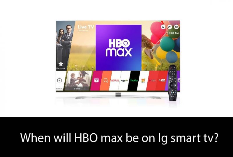 When will HBO max be on LG smart tv?