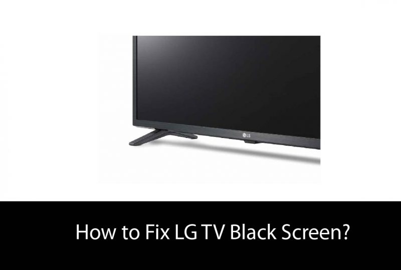 How to Fix LG TV Black Screen